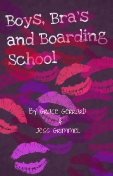 Boys, Bras and Boarding School by GraceGerrard