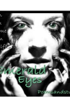 Emerald Eyes by Poemsandstuff