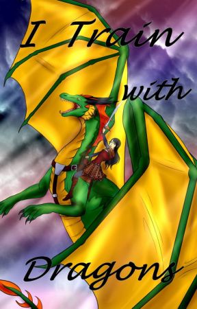 I Train with Dragons by justmenothingmore
