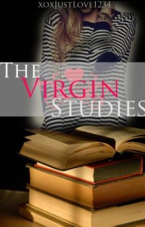 The Virgin Studies by xoxJustLove1234