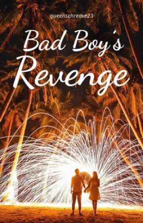 Bad Boy's Revenge by queenschreave23