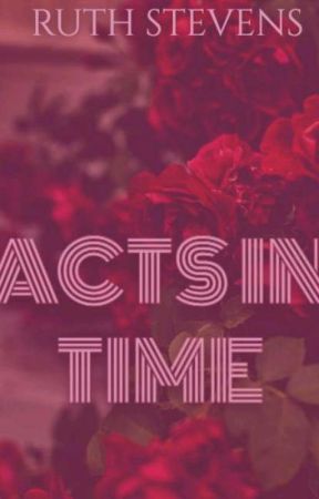Acts in Time by ruthstevens1