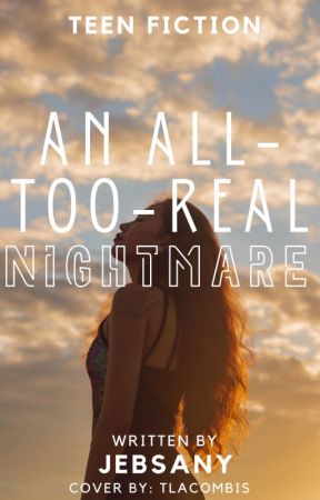 An All-Too-Real Nightmare by Jebsany