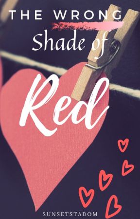 The Wrong Shade Of Red by Sunsetstardom