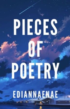 Pieces of Poetry by ediannaenae