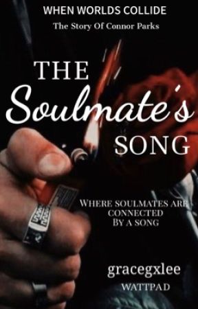 When Worlds Collide: The Soulmate's Song by gracegxlee