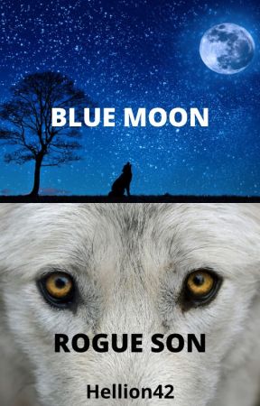 Blue Moon, Rogue Son by Hellion42