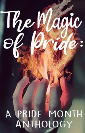 The Magic Of Pride: A Pride Month Anthology by SkeneKidz
