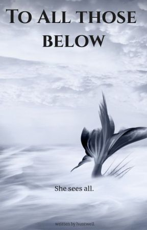 To All Those Below by huntwell