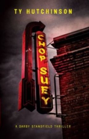 Chop Suey (Darby Stansfield Novel) by TyHutchinson