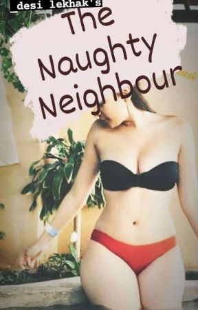 Indian Naughty neighbour ✔️ 18+ by Desi_Lekhak