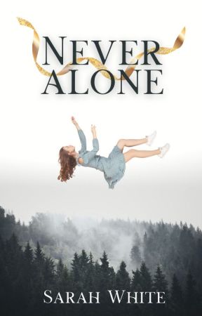 Never Alone by SarahLWhite
