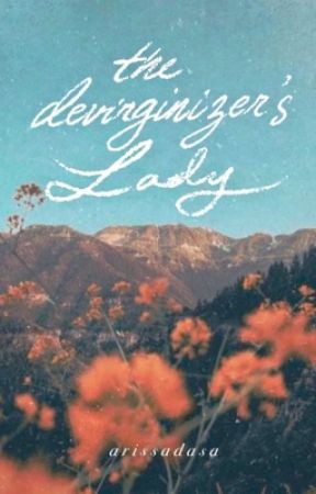 The Devirginizer's Virgin (CURRENTLY RE-WRITING) by ArissaDasa