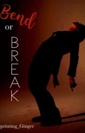 Bend or Break by Sprinting_Ginger