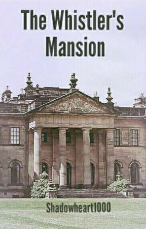 The Whistler's mansion by shadowheart1000
