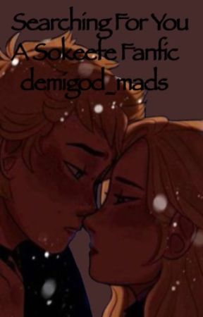 Searching For You-a Sokeefe AU by demigod_mads