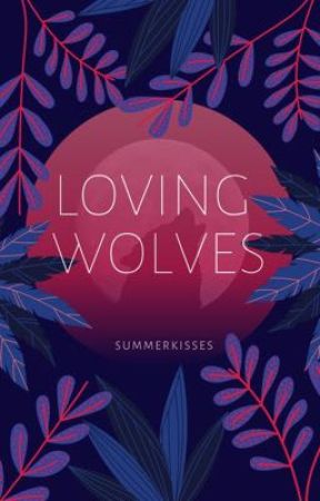 Loving Wolves by SummerKisses