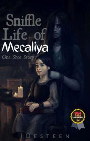 Sniffle Life of Mecaliya | #AkdangSinagtala by JDesteen