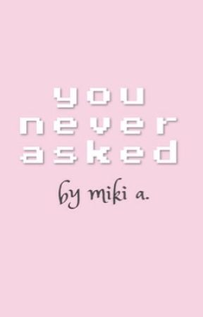you never asked by argentile