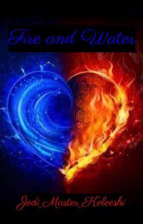 Fire and Water by Jedi_Master_Keleeshi