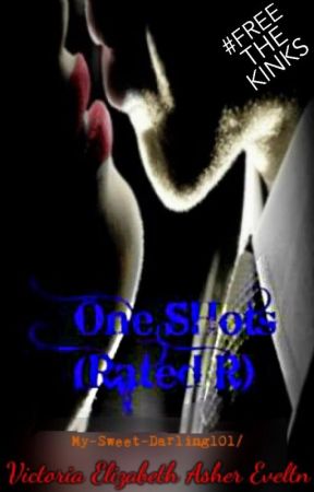 One Shots Rated R by My-Sweet-Darling101
