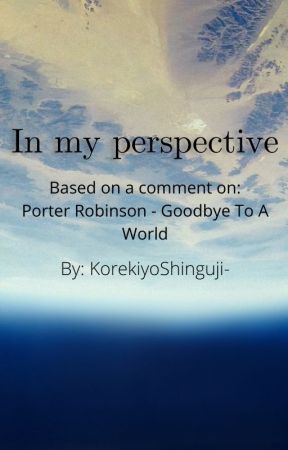 •☆In my perspective☆• by KorekiyoShinguji-