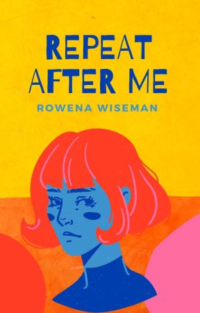 Repeat After Me by rowena_wiseman