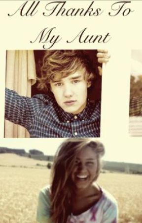 All Thanks To My Aunt (A One Direction Fan Fiction) by disGracefully