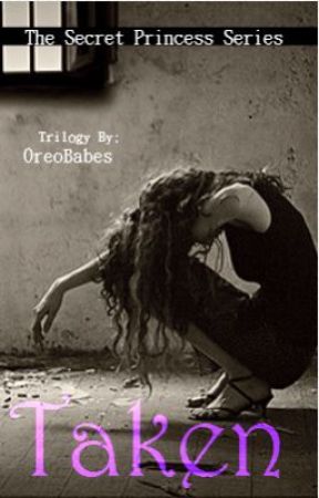 The Secret Princess Series - Taken by OreoBabes