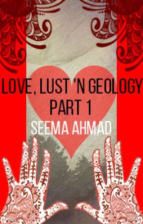Love, Lust 'n Geology by seema_ahmad