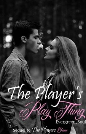 The Player's Play Thing by Evergreen_Soul
