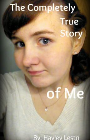 The Completely True Story of Me by Blitzluver