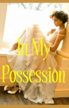 In My Possession by Icouldrapthat