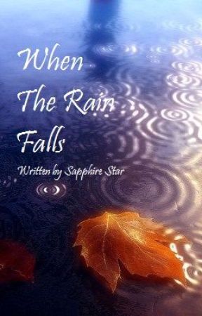 When the Rain Falls by SapphireStar