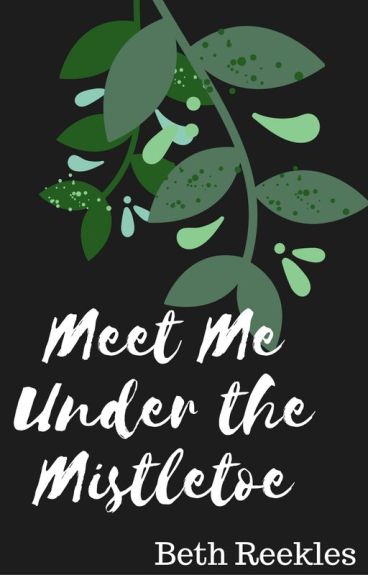 Meet Me Under the Mistletoe by Reekles