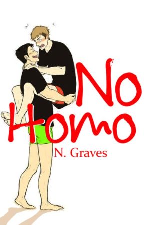 No Homo by NachtGraves