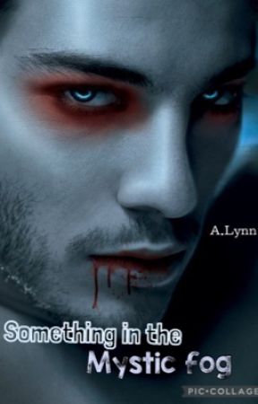 Something in the mystic fog(Book2) by AmandaLynn898