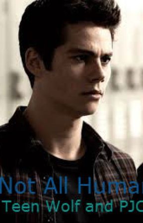 Not All Human (Teen Wolf and PJO) by ThatSarcasticGirl6
