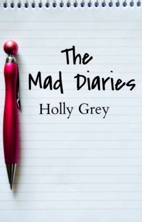 The Mad Diaries by SilverandBlue