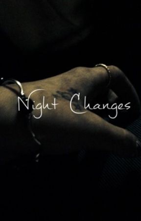 Night Changes by lillyiscoolsometimes