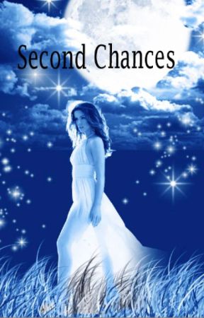 Second Chances - Completed by Cateh53