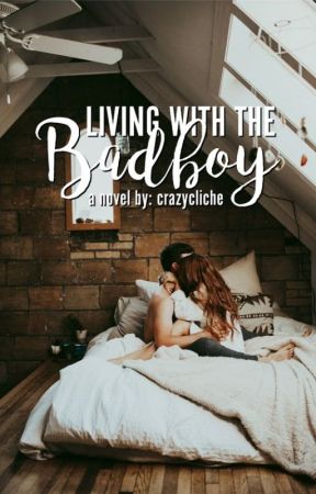Living With The Bad Boy by crazycliche