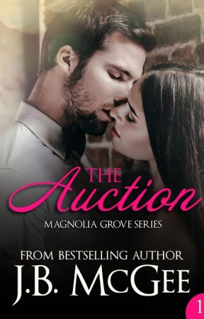 The Auction (Magnolia Grove #1) by jbmcgee