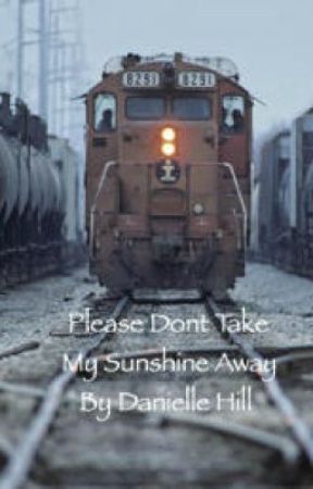 Please Don't Take My Sunshine Away by LilDizzy_D143