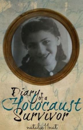 Diary of a Holocaust Survivor by natalie11nat
