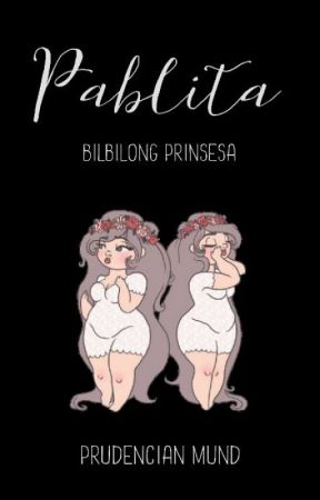 Pablita: Bilbilong Prinsesa by PrudencianMund