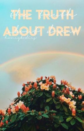 The Truth About Drew by honeybodies