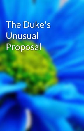 The Duke's Unusual Proposal by j1mshort