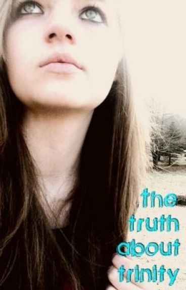 The Truth About Trinity by shopinlady