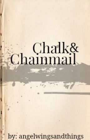 Chalk & Chainmail by angelwingsandthings